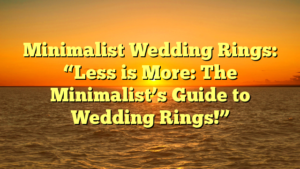Read more about the article Minimalist Wedding Rings: “Less is More: The Minimalist’s Guide to Wedding Rings!”